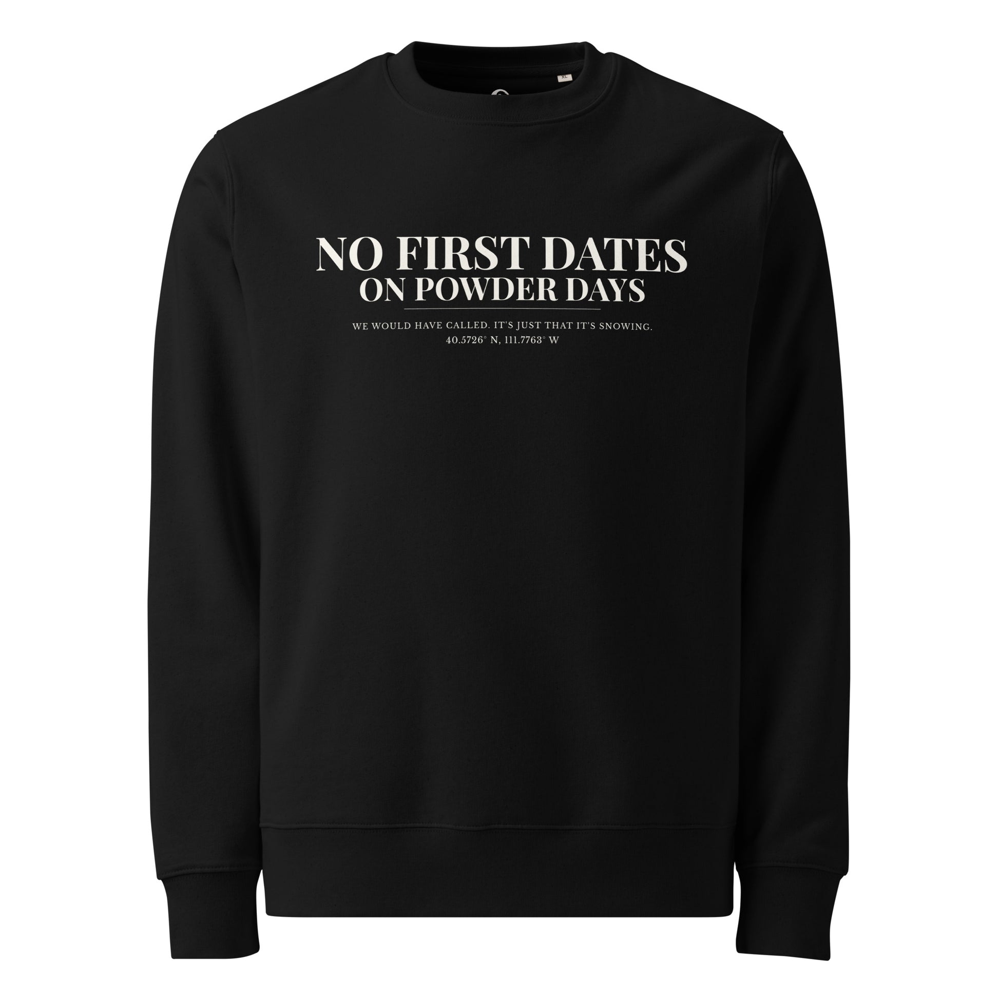 No First Dates On Powder Days crewneck – front – near black organic cotton – Priority Series – On Powder Days