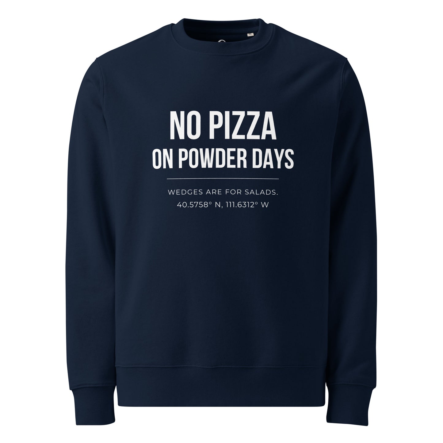 No Pizza On Powder Days crewneck – front – deep navy organic cotton – First Chair Series – On Powder Days