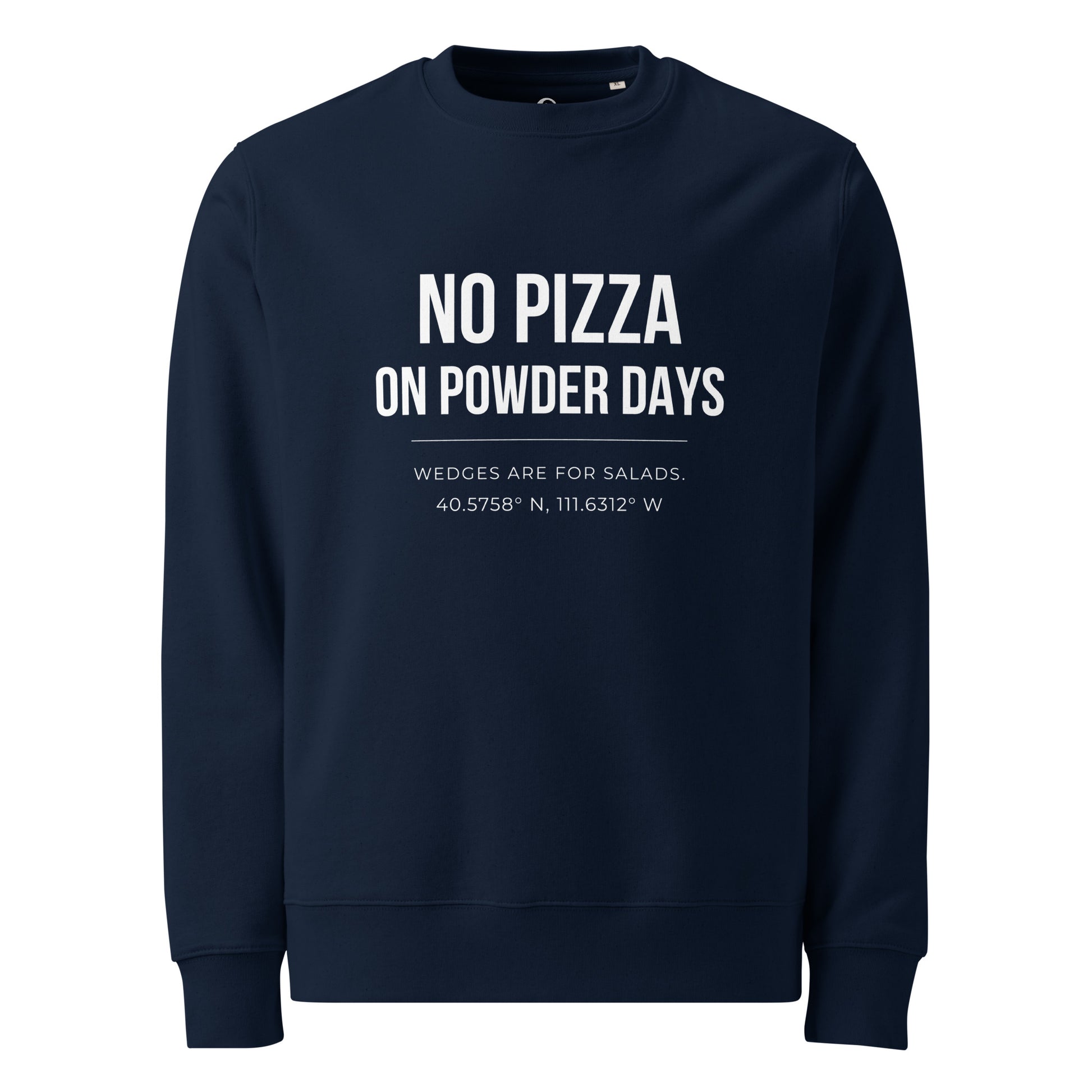 No Pizza On Powder Days crewneck – front – deep navy organic cotton – First Chair Series – On Powder Days