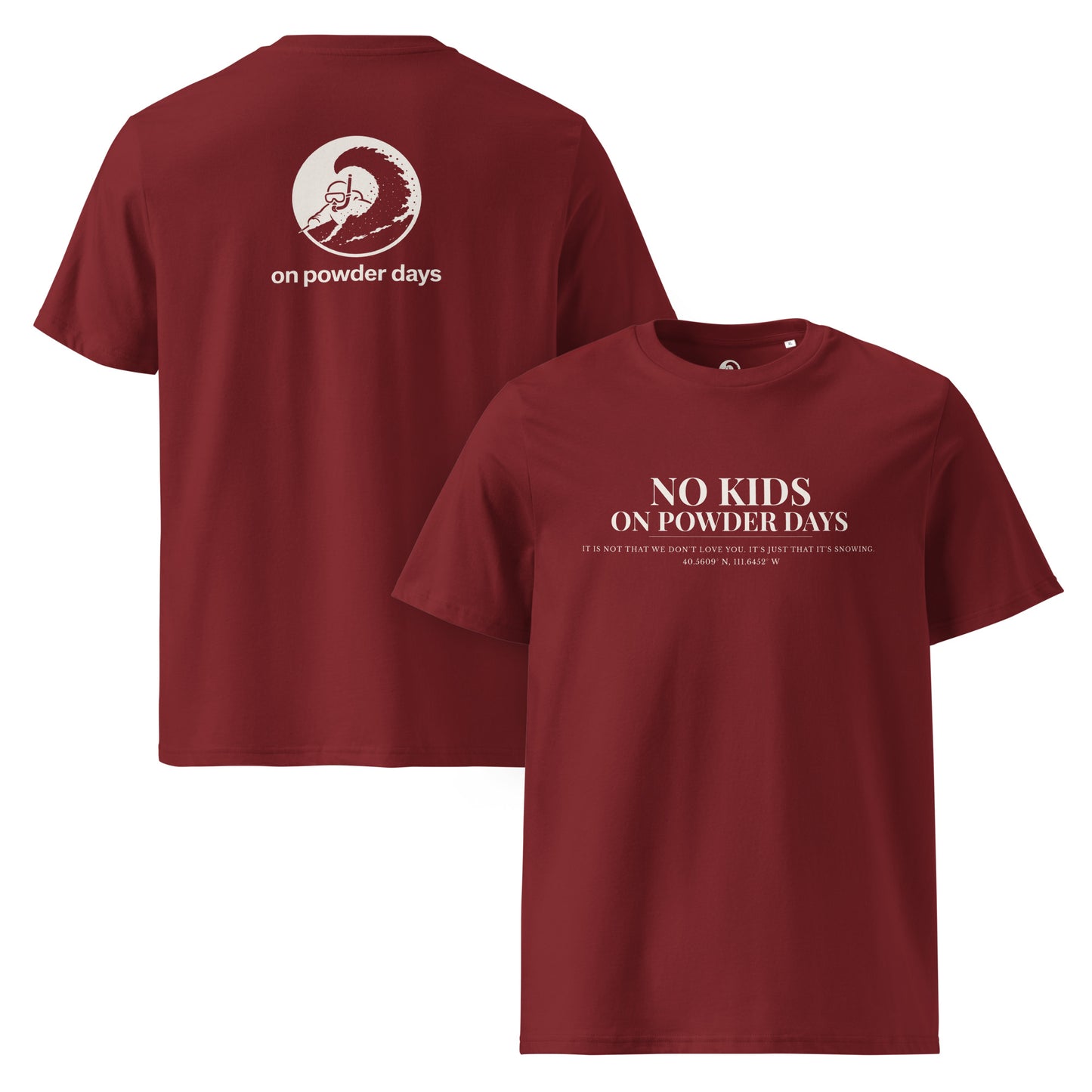 No Kids On Powder Days organic cotton tee – front and back – Priority Series – On Powder Days