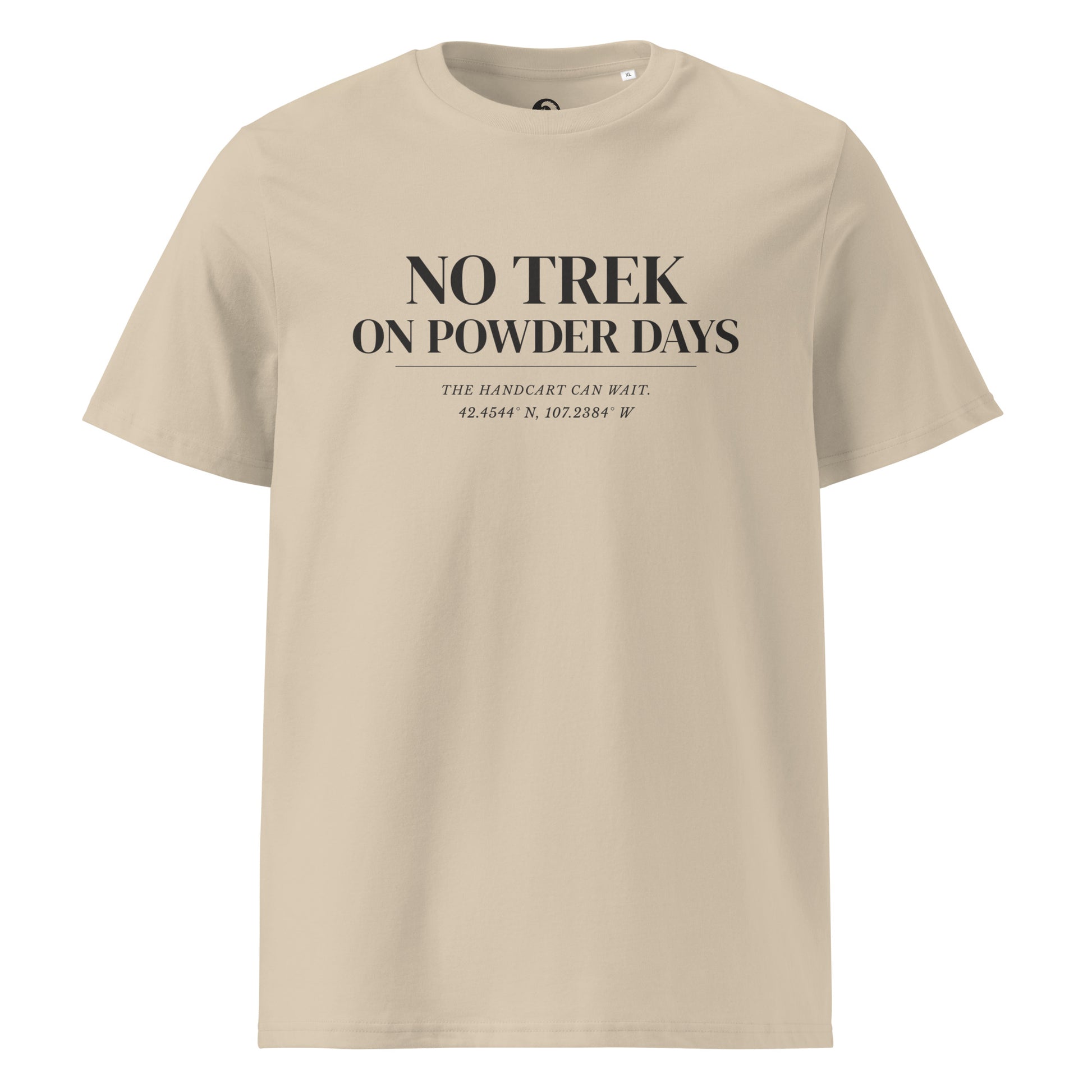 No Trek On Powder Days tee – front – desert dust organic cotton – Pioneer Series – On Powder Days
