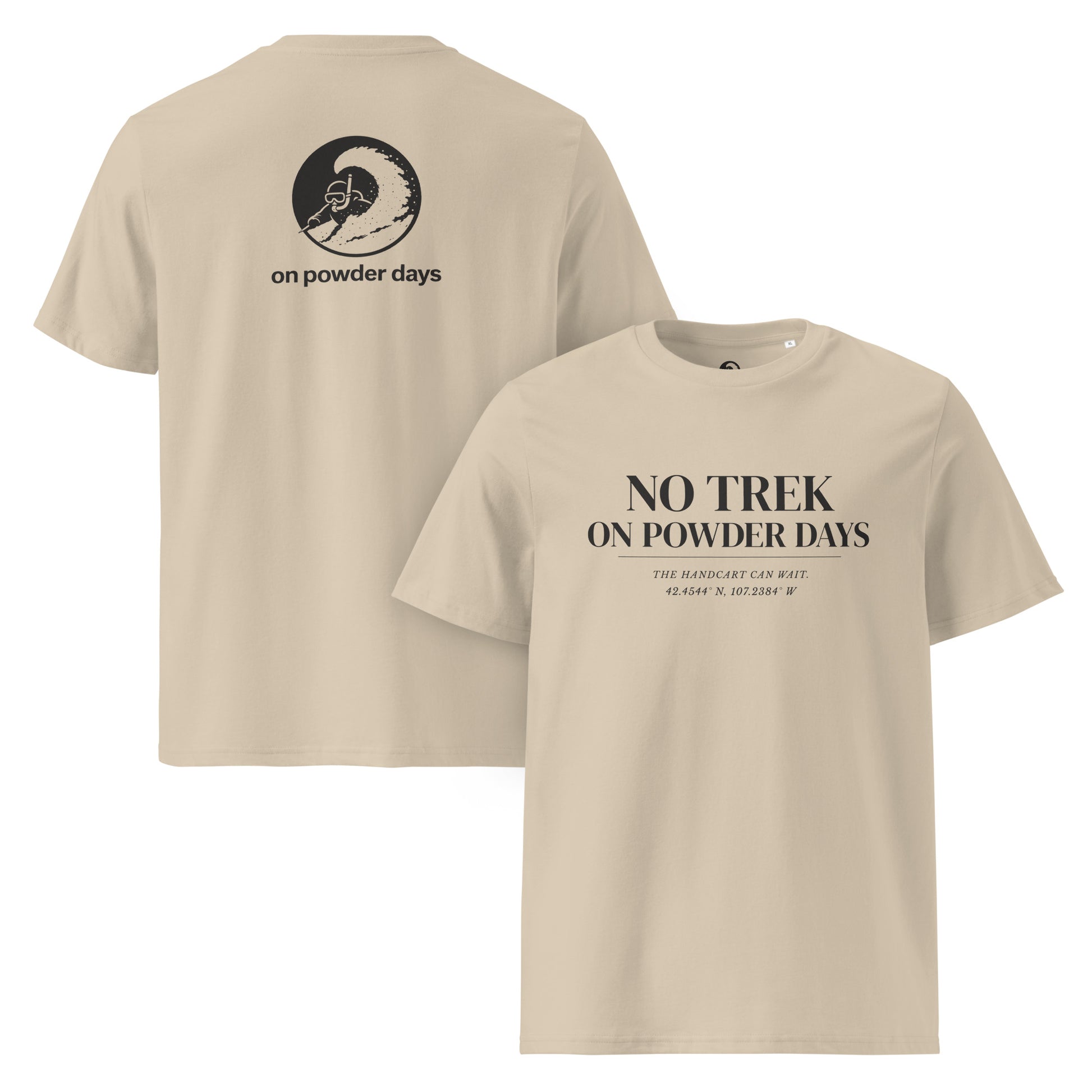 No Trek On Powder Days organic cotton tee – front and back – Pioneer Series – On Powder Days